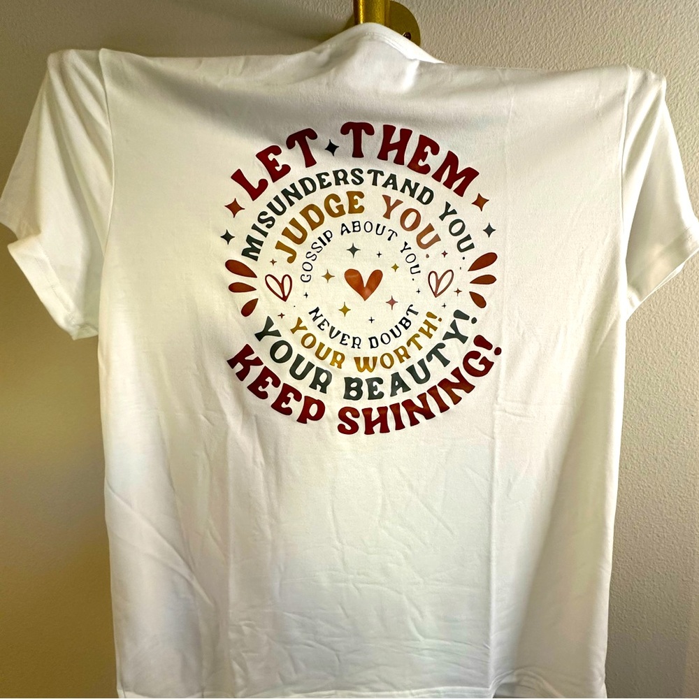 NWOT women’s Tshirt L white w Let them misunderstand You buttery soft